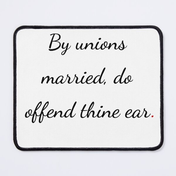 Item preview, "By unions married do offend thine ear" - handwriting black designed and sold by ariksworld.
