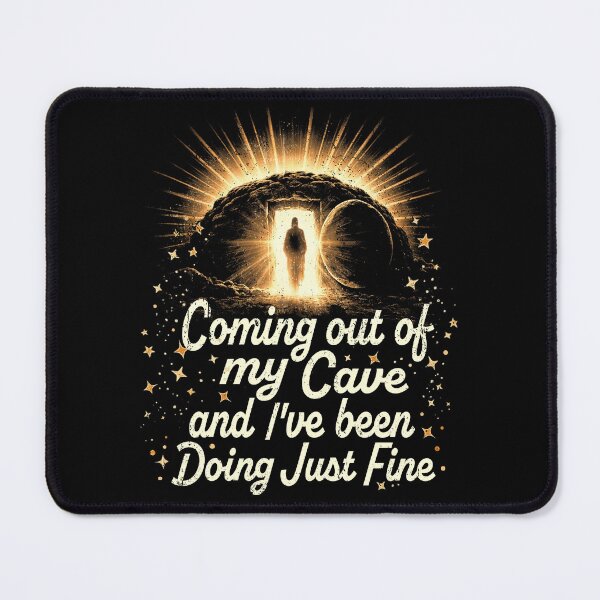 Item preview, Coming Out Of My Cave And I've Been Doing Just Fine designed and sold by schoolofbullies.