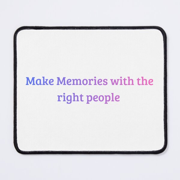 Item preview, Make Memories With the Right People — Inspirational Quote Typography Design designed and sold by iccdesignsshop.