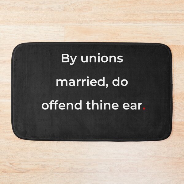 Item preview, "By unions married do offend thine ear" - print white designed and sold by ariksworld.