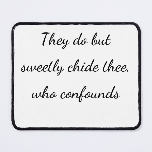 Item preview, "They do but sweetly chide thee, who confounds" - handwriting black designed and sold by ariksworld.