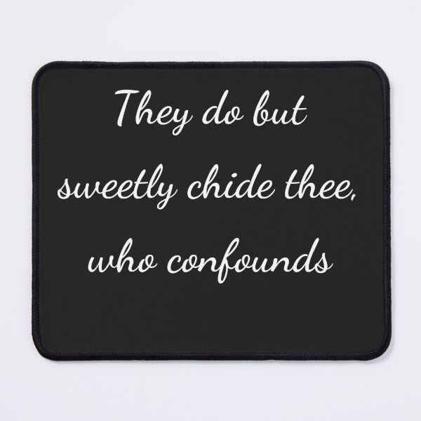 Item preview, "They do but sweetly chide thee, who confounds" - handwriting white designed and sold by ariksworld.