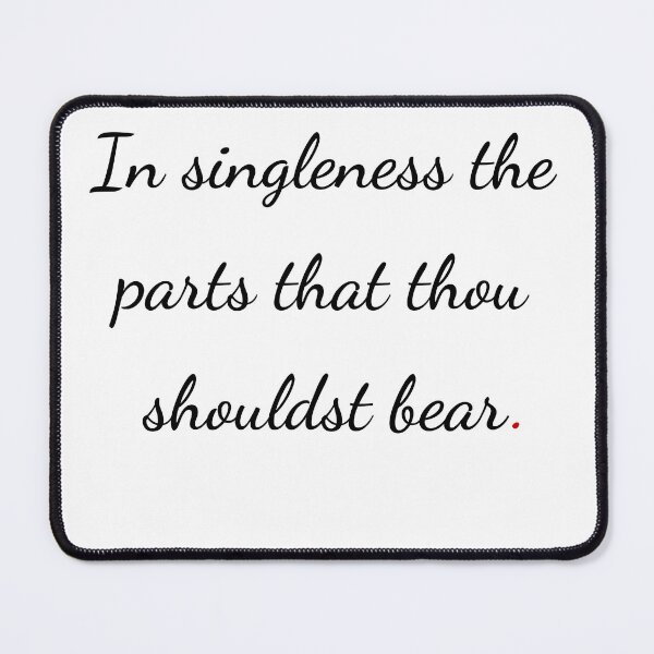 Item preview, "In singleness the parts that thou shouldst bear" - handwriting black designed and sold by ariksworld.