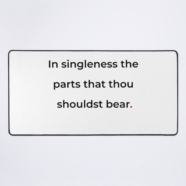 Item preview, "In singleness the parts that thou shouldst bear" - print black designed and sold by ariksworld.