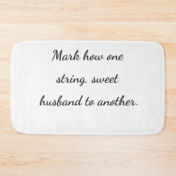 Item preview, "Mark how one string, sweet husband to another" - handwriting black designed and sold by ariksworld.