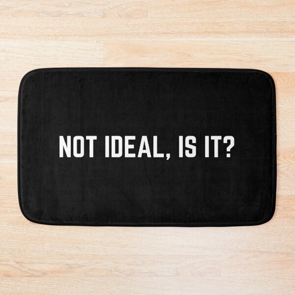 Item preview, Not ideal, is it? designed and sold by Punchline4U.