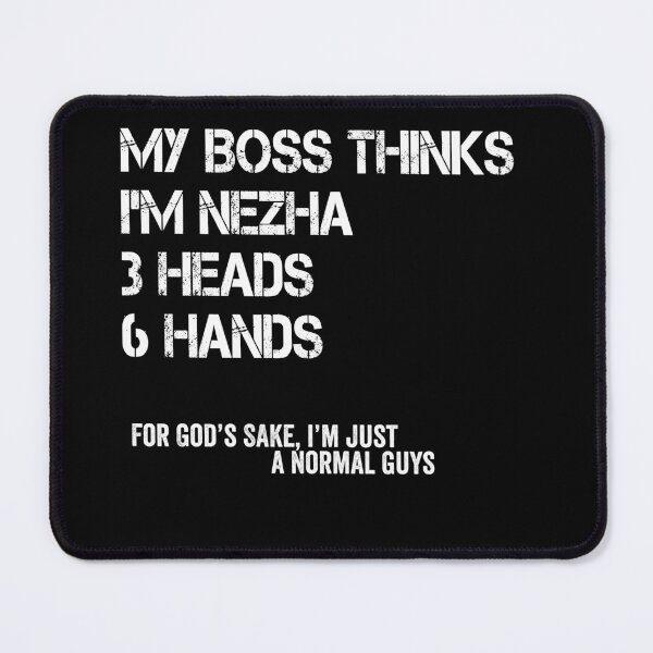 Item preview, My Boss Thinks I'm Nezha - Funny Office Quote Tee - Funny Shirt designed and sold by MaitahArt.