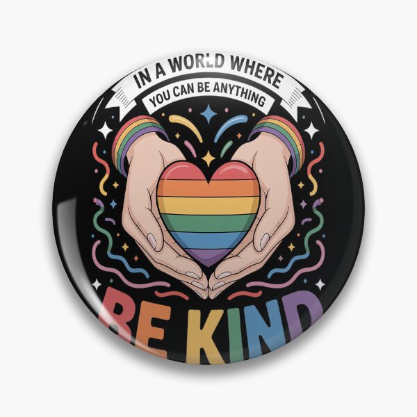 Item preview, In A World Where You Can Be Anything Be Kind Gay Pride LGBT designed and sold by brinbotty.