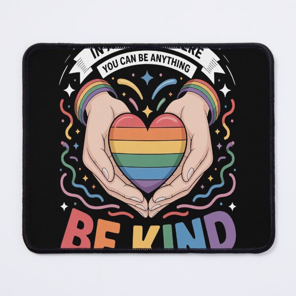 Item preview, In A World Where You Can Be Anything Be Kind Gay Pride LGBT designed and sold by brinbotty.