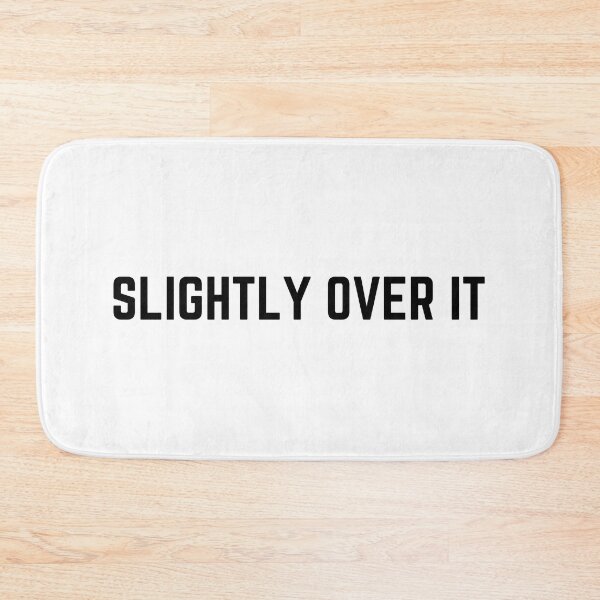 Item preview, Slightly over it designed and sold by Punchline4U.