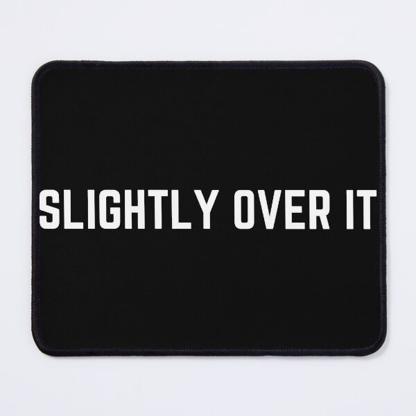 Item preview, Slightly over it designed and sold by Punchline4U.