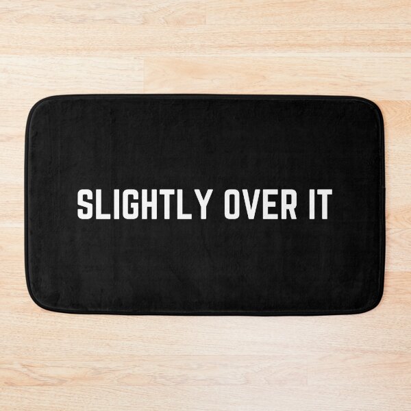 Item preview, Slightly over it designed and sold by Punchline4U.
