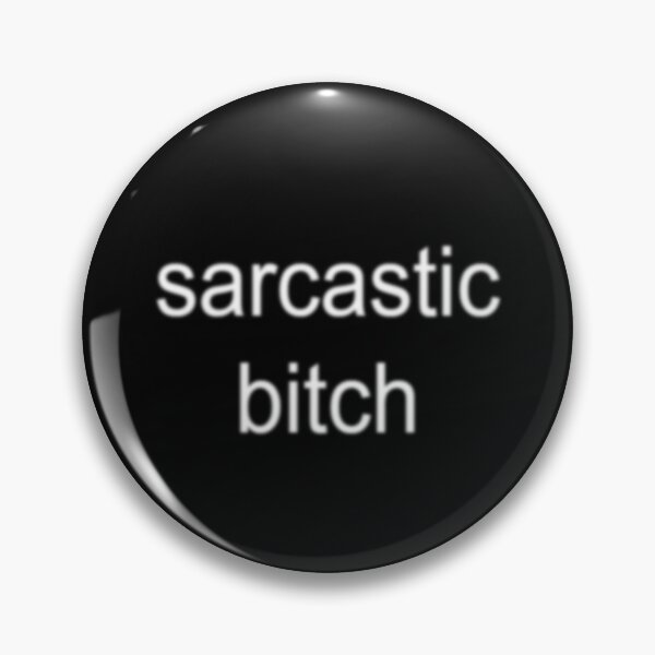 Item preview, sarcastic bitch designed and sold by Crealice.