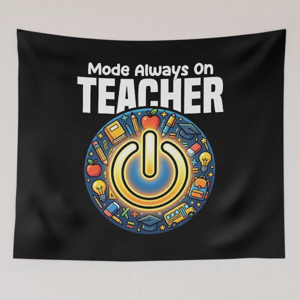 Item preview, TEACHER - MODE ALWAYS ON designed and sold by KEF Custom.