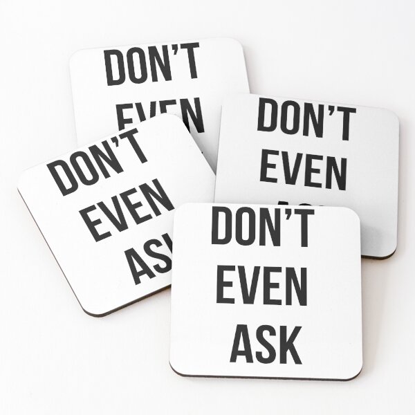Item preview, Don’t Even Ask Funny Minimalist Quote designed and sold by MoodOffline12427.