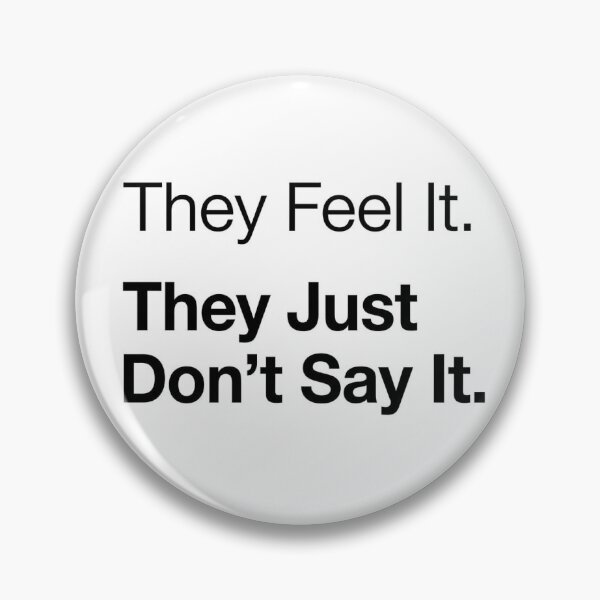 Item preview, They Feel It They Just Don’t Say It – Minimalist Black and White Quote Design designed and sold by StillSharp.