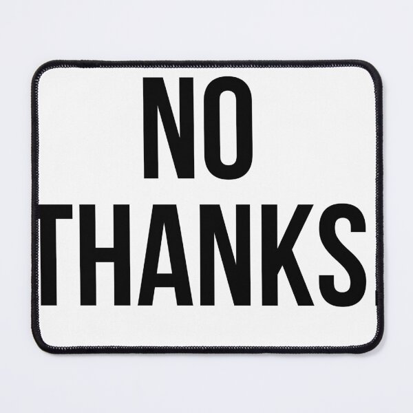 Item preview, No Thanks Funny Minimalist Quote designed and sold by MoodOffline12427.