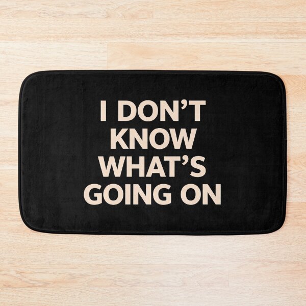 Item preview, I Don’t Know What’s Going On Funny Relatable Meme Minimal Design designed and sold by Tropivaro.