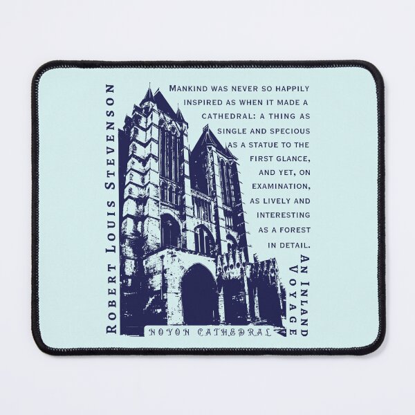 Item preview, Robert Louis Stevenson quote: Mankind was never so happily inspired as when it made a cathedral: designed and sold by artbleed.