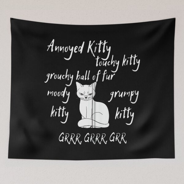 Item preview, Annoyed Kitty Touchy Kitty Grouchy Ball of Fur Moody Sarcasm designed and sold by MelanieIShelton.