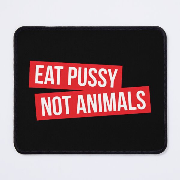 Item preview, Neatar Eat Pussy Not Animals designed and sold by dystopianquotes.