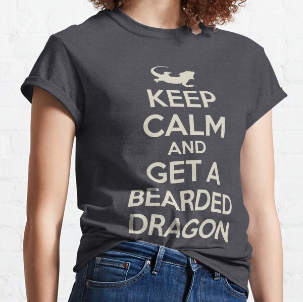 Keep Calm and Get Bbearded Dragon for Reptile Lovers and Breeders Classic T-Shirt