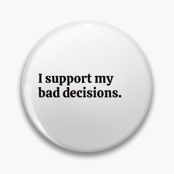 Item preview, I support my bad decisions. Sticker designed and sold by rebel-store21.