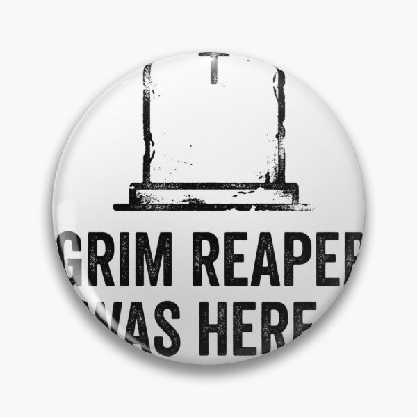 Item preview, Grim Reaper Was Here designed and sold by DeadlyWhisper.