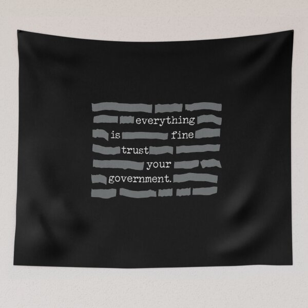 Item preview, Everything is Fine Trust Your Government  designed and sold by josephinedigreg.