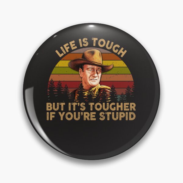 Item preview, John Wayne Life Is Tough But It's Tougher If You're Stupid Vintage Sunset designed and sold by HapPill.
