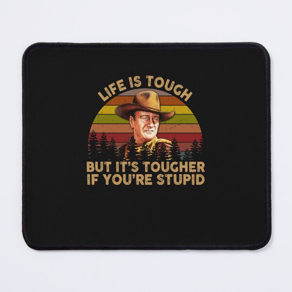 Item preview, John Wayne Life Is Tough But It's Tougher If You're Stupid Vintage Sunset designed and sold by HapPill.