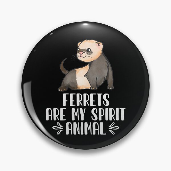 Item preview, Ferrets Are My Spirit Animal designed and sold by GabbyKash.