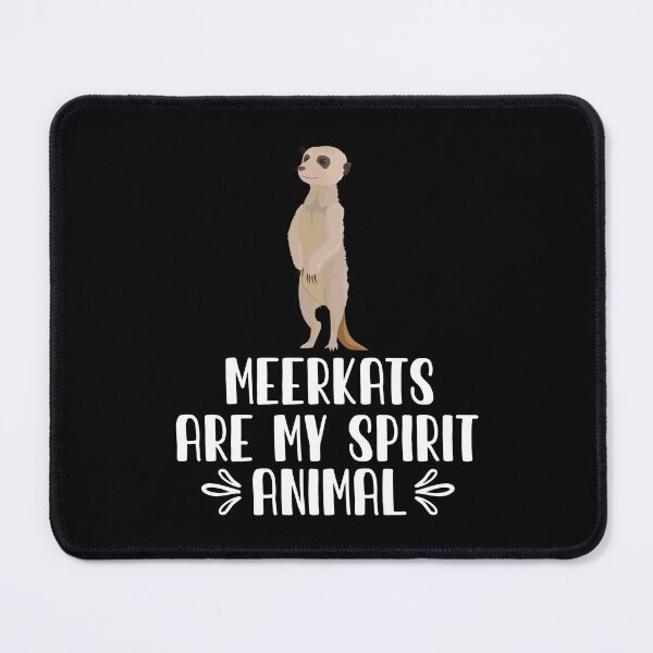 Item preview, Meerkats Are My Spirit Animal designed and sold by GabbyKash.