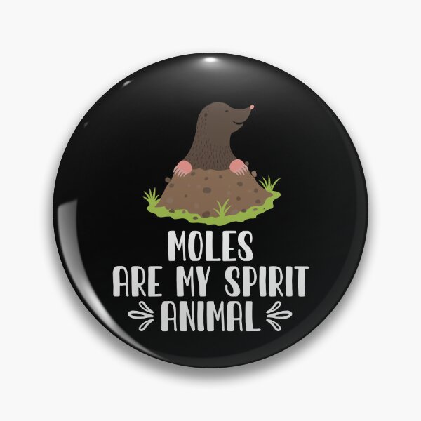 Item preview, Moles Are My Spirit Animal designed and sold by GabbyKash.
