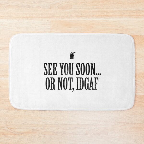 Item preview, See You Soon… Or Not,  designed and sold by DeadlyWhisper.