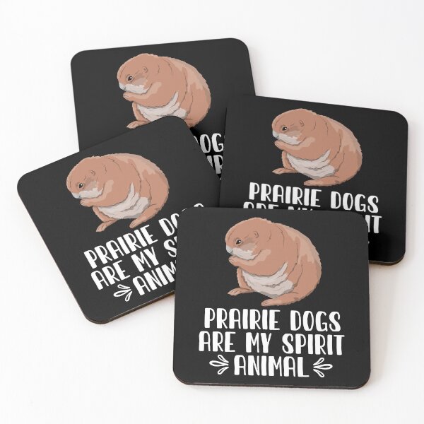Item preview, PRAIRIE DOGS Are My Spirit Animal designed and sold by GabbyKash.