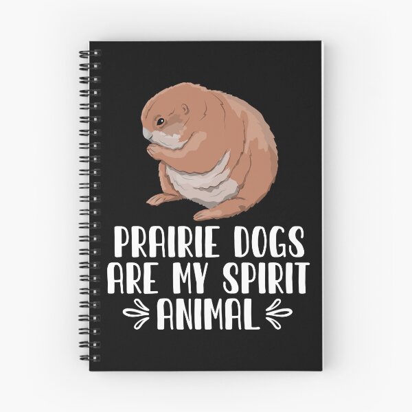 Item preview, PRAIRIE DOGS Are My Spirit Animal designed and sold by GabbyKash.
