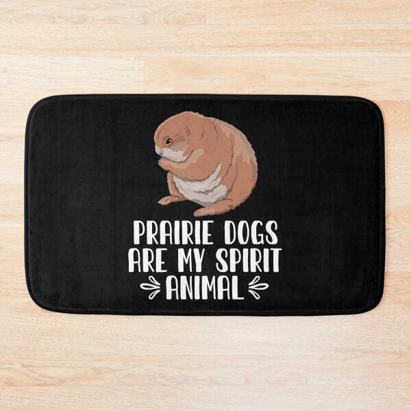 Item preview, PRAIRIE DOGS Are My Spirit Animal designed and sold by GabbyKash.