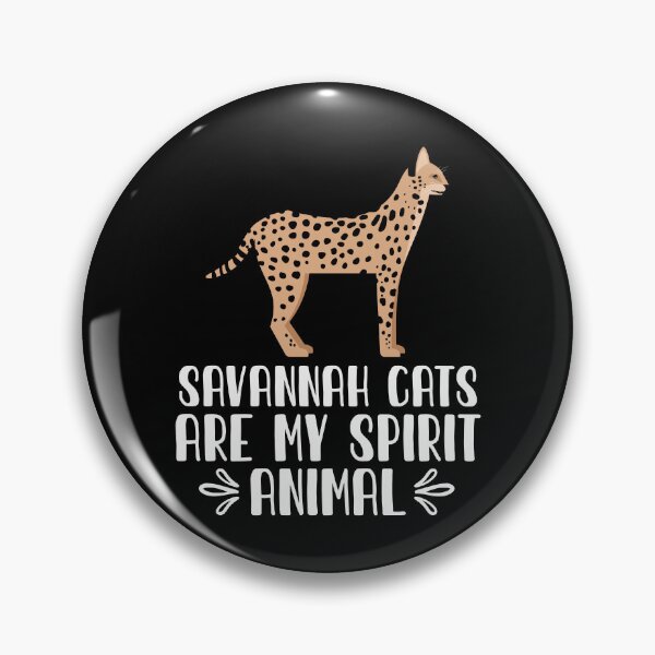 Item preview, Savannah Cats Are My Spirit Animal designed and sold by GabbyKash.