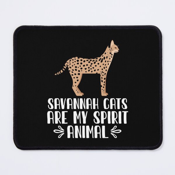 Item preview, Savannah Cats Are My Spirit Animal designed and sold by GabbyKash.