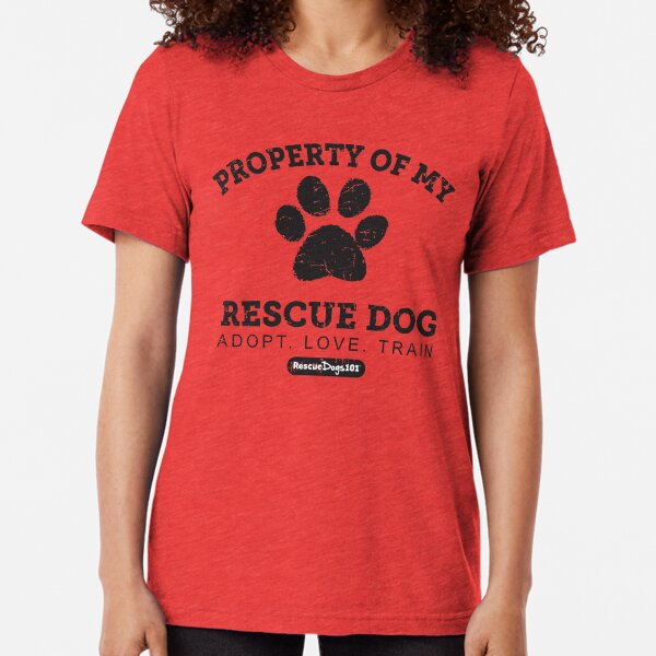 Property of My Rescue Dog Tri-blend T-Shirt