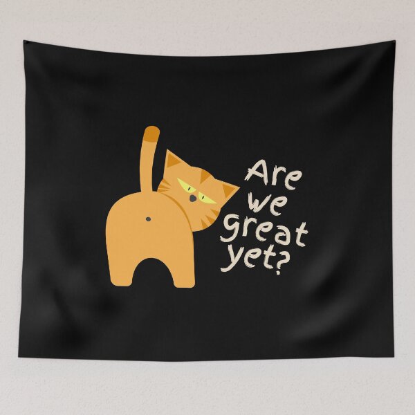 Item preview, Anti Trump Sarcastic Funny Cat Are We Great Yet Quote on Black designed and sold by Artycom.