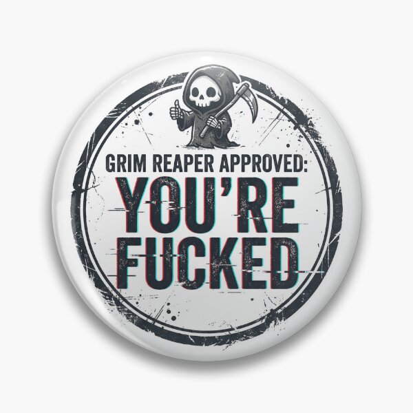 Item preview, Grim Reaper Approved: You’re F*cked designed and sold by DeadlyWhisper.