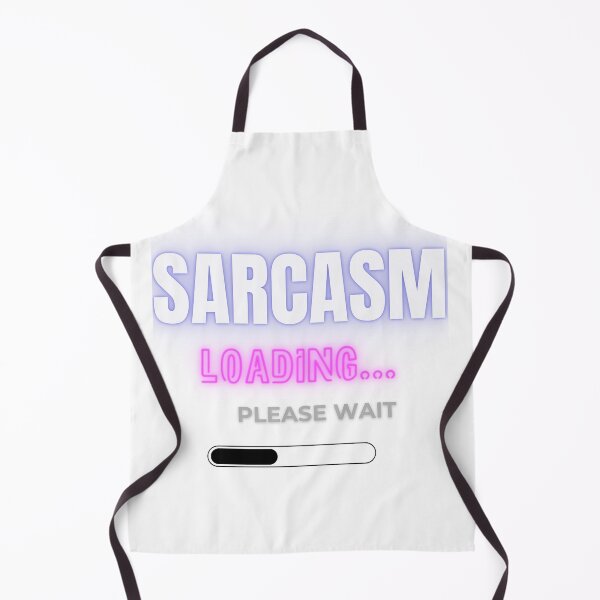 Item preview, Sarcasm Loading Please Wait designed and sold by Fun Mood Prints .