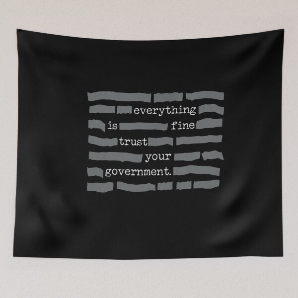 Item preview, Everything is Fine Trust Your Government  designed and sold by debrapinedoo.