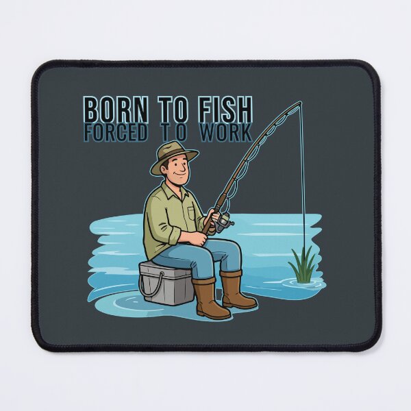 Item preview, Born to Fish Forced to Work designed and sold by Moxie Ink Lady.