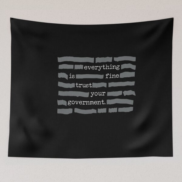 Item preview, Everything is Fine Trust Your Government  designed and sold by vegatraci.
