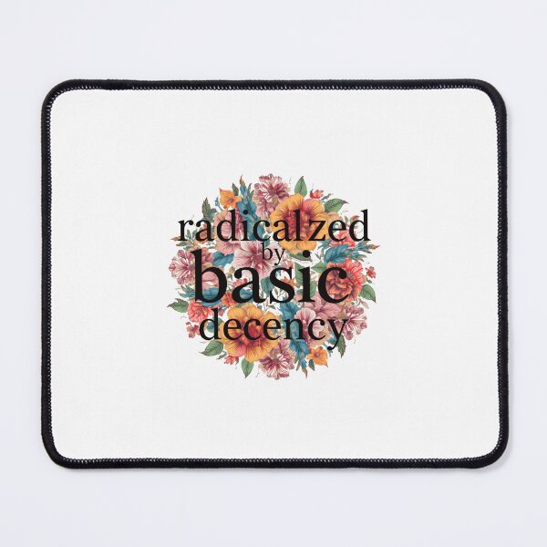 Item preview, Radicalized By Basic Decency Creates Powerful Voices For Justice Everywhere designed and sold by SkeletonsDanger.
