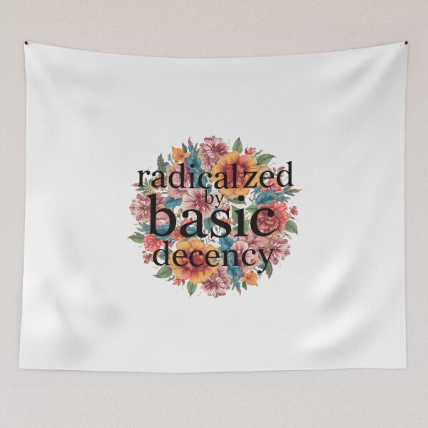 Item preview, Radicalized By Basic Decency Creates Powerful Voices For Justice Everywhere designed and sold by SkeletonsDanger.