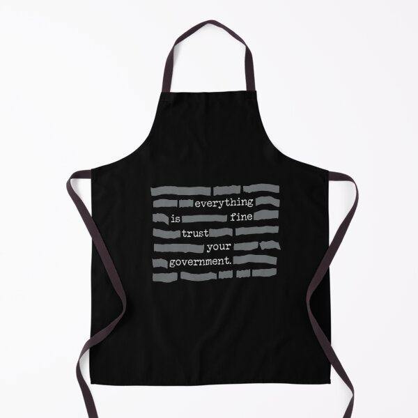 Item preview, Everything is Fine Trust Your Government designed and sold by shannonharrisz.